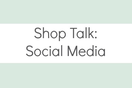 Shop Talk Social Media