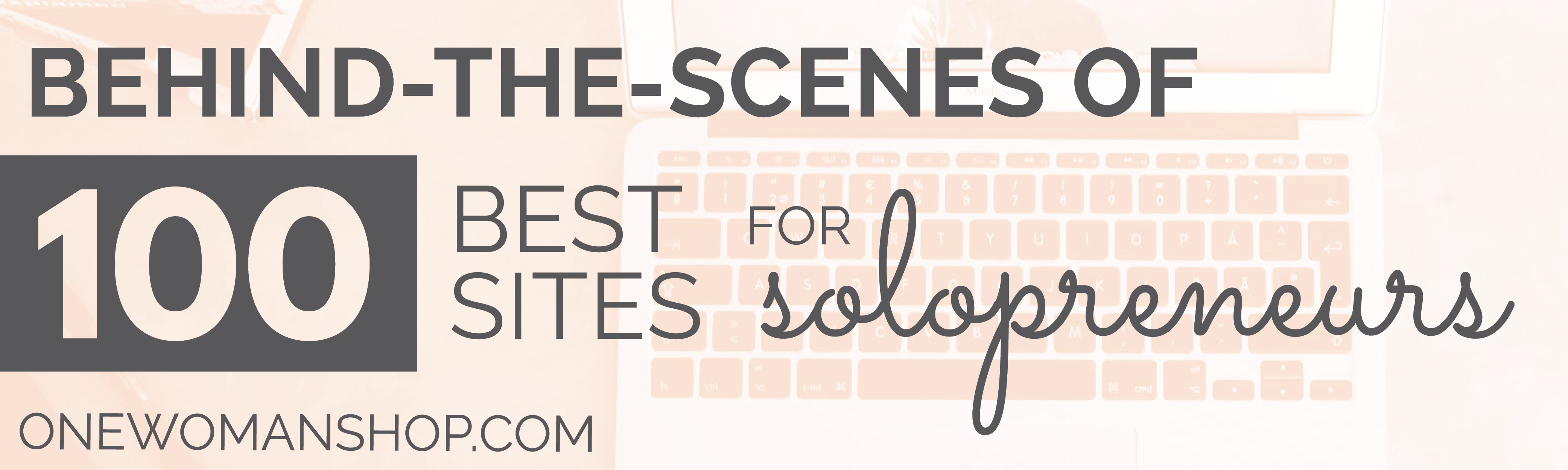 behind the scenes of 100 best sites for solopreneurs