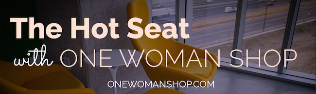 One Woman Shop's The Hot Seat
