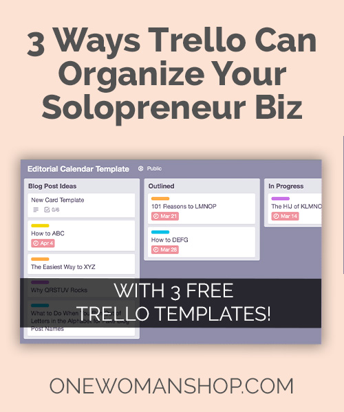 3 Ways Trello Can Organize Your Solopreneur Biz