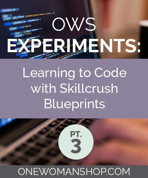 OWS Experiments: Learning to Code with Skillcrush Blueprints (Part III)