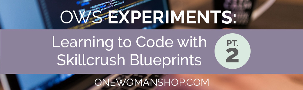 One Woman Shop Experiments: learning to code with Skillcrush