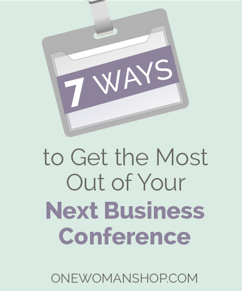 7 Ways to Get the Most Out of Your Next Business Conference