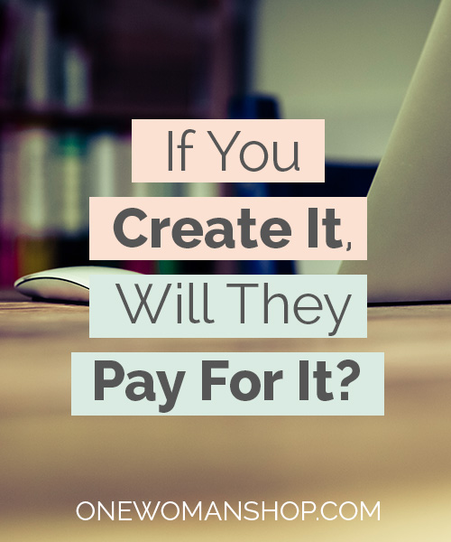 If You Create It, Will They Pay For It? (How to beta test that offer)