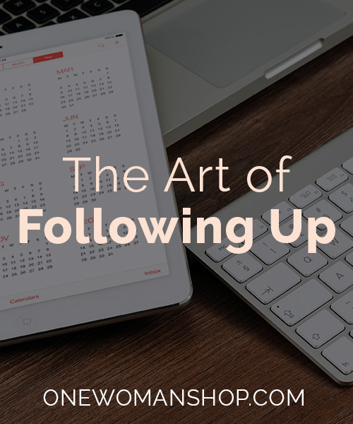 The Art of Following Up (And How to Make it Manageable as a Solo Business Owner)