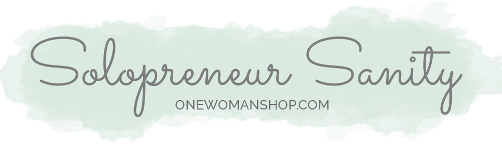 Solopreneur Sanity on One Woman Shop